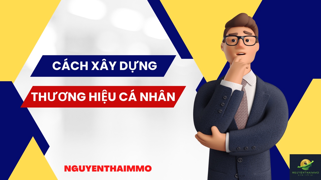 Cách Xây dựng thương hiệu cá nhân như thế nào !