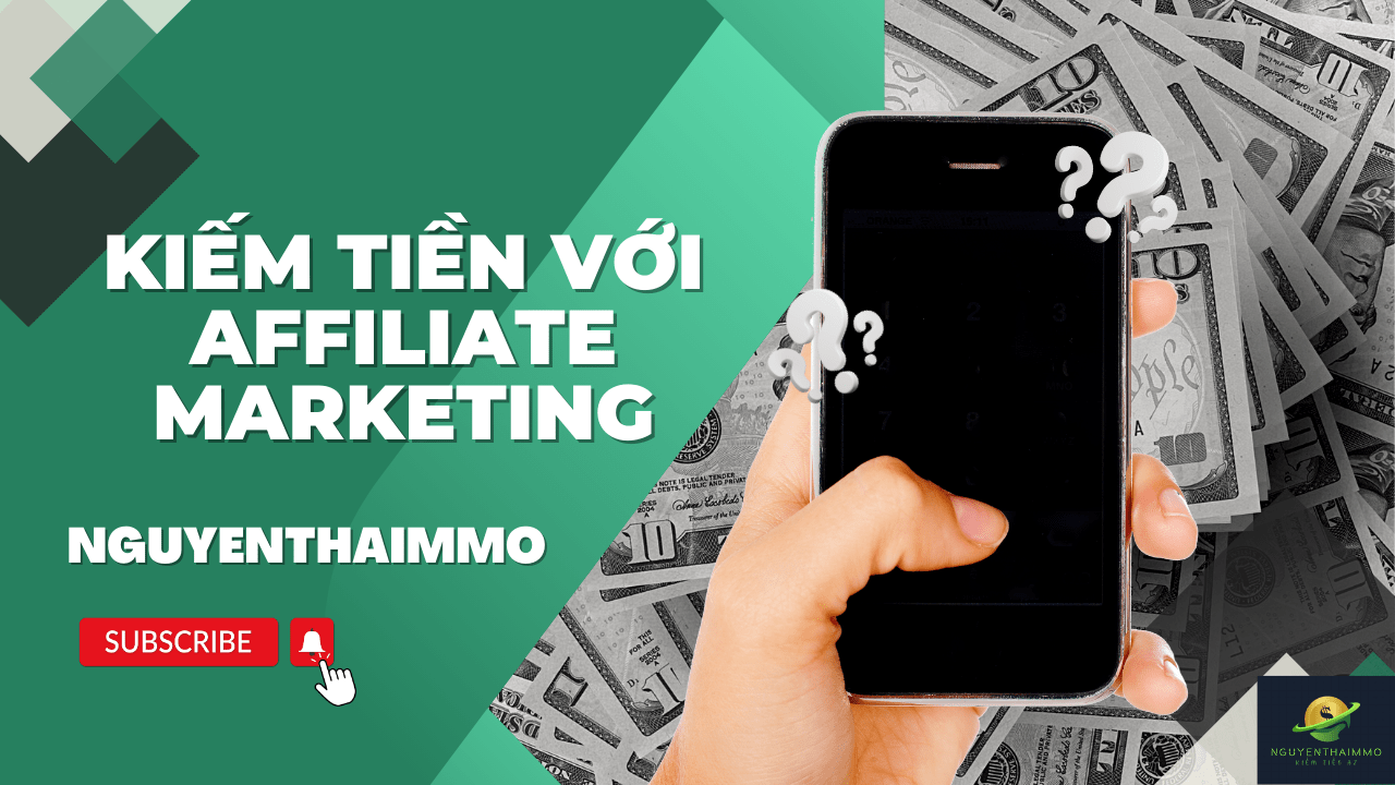 Kiếm tiền với Affiliate marketing